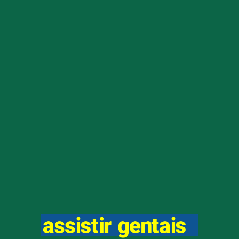 assistir gentais